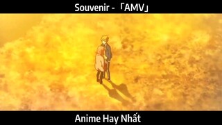 Souvenir -「AMV」Hay Nhất