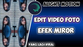 CARA EDIT VIDEO FOTO EFEK MIROR DI ALIGHT MOTION SESUAI BEAT LAGU