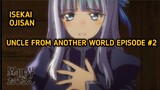 [Episode #2] [Uncle From Another World] [Eng Sub] [Isekai Ojisan]