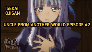 [Episode #2] [Uncle From Another World] [Eng Sub] [Isekai Ojisan]