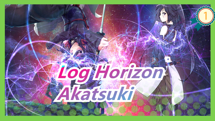 [Log Horizon] Your Song* / Love Akatsuki~_1