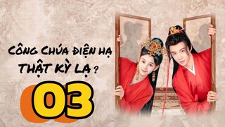 Công Chúa Điện Hạ Thật Kỳ Lạ The Strange Princess Tập 3 Vietsub, The Strange Princess 2024