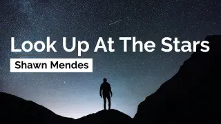 Shawn Mendes - Look Up At The Stars (Lyrics)