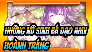 [Những Nữ Sinh Bá Đạo AMV] Tìm lại những gì thuộc về ta