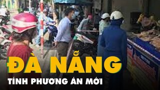 Đà Nẵng tính phương án phát phiếu, dân 2-3 ngày đi chợ một lần để phòng dịch