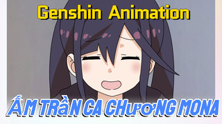 [Genshin, Animation] Ấm Trần Ca    Chương Mona