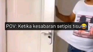 Ketika kesabaran setipis tisu🤣🤣