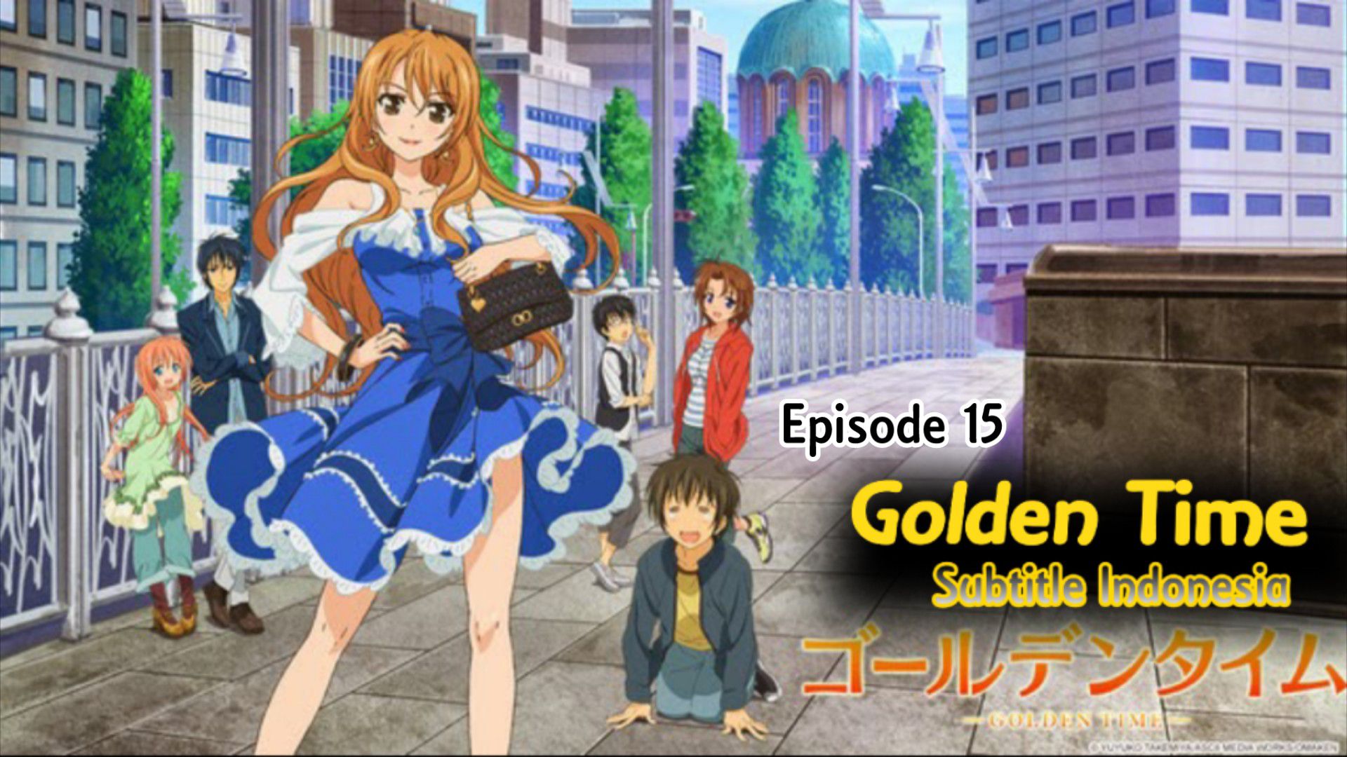 Golden Time Episode 15