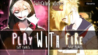 Nightcore ↪ Play With Fire [Switching Vocals]