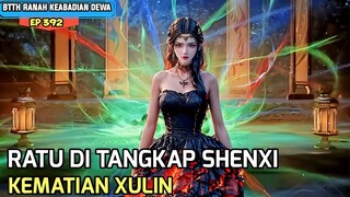 BTTH RANAH KEABADIAN DEWA EPISODE 292 • RATU DI TANGKAP SHENXI