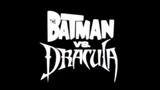 BATMAN VS DRACULA FULL MOVIE ENGLISH