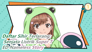 [Daftar Sihir Terlarang: Senjata Listrik Super T] ED Nameless Story (Versi Lengkap)_1