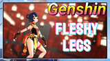 Fleshy Legs