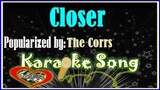 Closer Karaoke Version by The Corrs -Minus One- Karaoke Cover