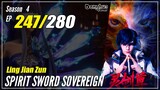 【Ling Jian Zun】 S4 EP 247 (347) - Spirit Sword Sovereign | Donghua Sub Indo - 1080P
