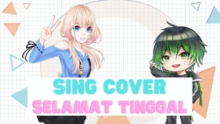 【SING COVER】Selamat (Selamat tinggal)【#VCreator】