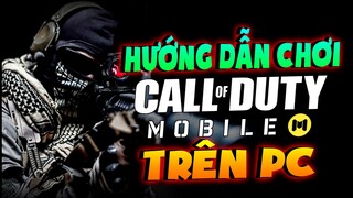 Cách Chơi Call of Duty Mobile Trên Máy Tính Bằng Giả Lập Gameloop