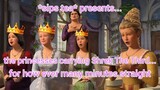 The Princesses carrying Shrek The Third for almost 7 minutes straight (Re-Upload... Kinda)