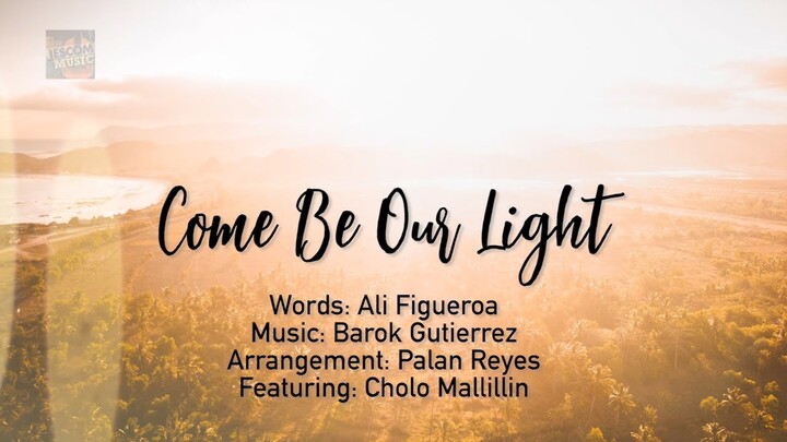 COME BE OUR LIGHT - Bukas Palad Music Ministry (Lyric Video)