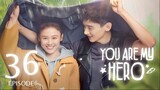 You Are My Hero (2021) Episode 36