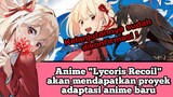 Anime "Lycoris Recoil" akan mendapatkan proyek adaptasi anime baru #VCreators