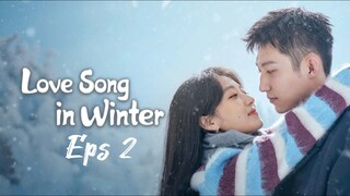 🇨🇳Love Song In Winter Eps 2 (Sub Indonesia)