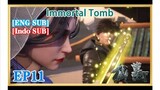 immortal tomb episode 11 Sub indo full