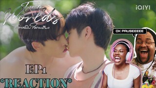 Two Worlds โลกสองใบ ใจดวงเดียว EP.1 REACTION w/@AlyssaDanielleYT 🌏👬🏻