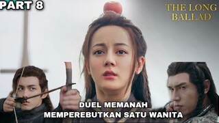 DUEL MEMANAH MEMPEREBUTKAN SATU WANITA - ALUR CERITA THE LONG BALLAD PART 8