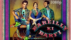 Bareilly Ki Barfi (2017) | New Hindi Romantic Movie | Ayushmann Khurrana | Rajkummar Rao Kriti Sanon