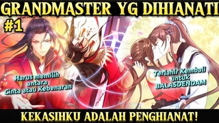 #1 GrandMaster yg Dihianati Muridnya‼️Pindah Raga Balas dendam dgn Kekasihnya/Murid Kesayangan