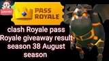 clash Royale pass Royale giveaway result season 38 August season
