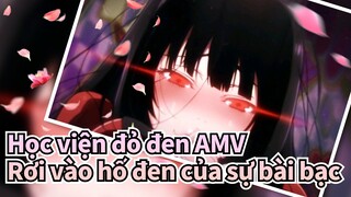 [Học viện đỏ đen AMV] Đến và rơi vào hố đen của sự bài bạc với tôi