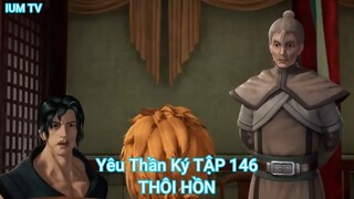 Yêu Thần Ký TẬP 146-THÔI HỒN