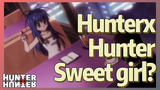 HunterxHunter Sweet girl?