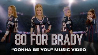 80 FOR BRADY | Gonna Be You | Dolly Parton•Belinda Carlisle•Cyndi Lauper•Gloria Estefan•Debbie Harry