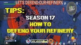 TIPS: "HOW TO DEFEND YOUR REFINERY" (SEASON 17)   - Last Day On Earth: Survival