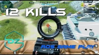 12 KILLS | ROS KILLS | ROS GAMEPLAY