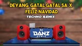 DjDanz Remix - Deyang Gatal Gatal Sa x Feliz Navidad (Techno Remix)