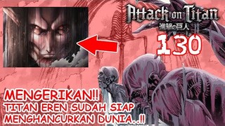 Semuanya Terbongkar!! Tidak Ada Pilihan Selain Maju!! Eren..!! [Review Chapter 130 Attack on Titan]