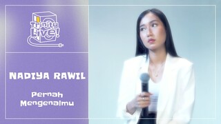 Nadiya Rawil - Pernah Mengenalmu | Trinity Live!