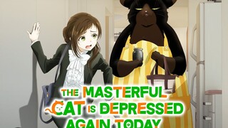 The Masterful Cat Is Depressed Again Today Ep7 [English Sub]