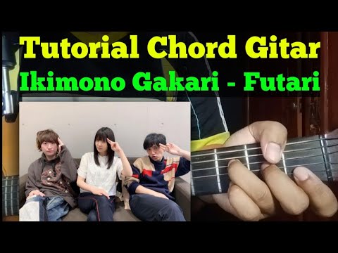 Tutorial] Chord Gitar | Ikimono Gakari - Futari - Bstation