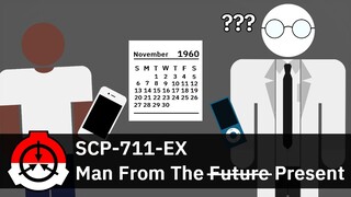 Manusia dari Masa Depan - SCP-711-EX "Man From The F̶u̶t̶u̶r̶e̶ Present"