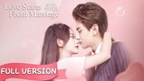 🇨🇳 Love Starts From The Marriage (2023) | Full Version| Eng Sub | HD