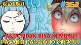 [SPOILER] BLACK CLOVER #362❗ASTA GAGAL PULANG❗MUNCULNYA PALADIN DAMNATIO❗LORD SEKKE BERAKSI❗