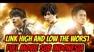 HIGH AND LOW THE WORST  FULL MOVIE SUB INDO, BURUAN DI DOWNLOAD, SEBELUM DI HAPUS