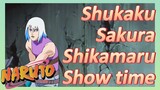 Shukaku Sakura Shikamaru Show time