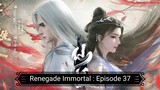Renegade Immortal Episode 37 [ Sub Indonesia ]