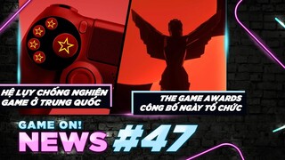 Game On! News#47: Trung Quốc Gia Tăng Việc Chống Nghiện Game | The Game Awards Công Bố Ngày Tổ Chức